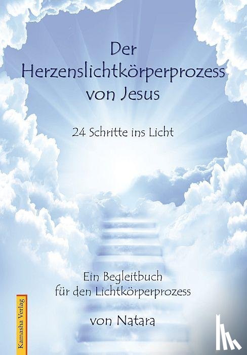Natara - Herzenslichtkörperprozess von Jesus