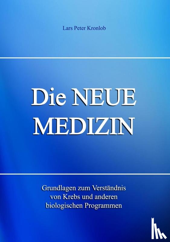 Kronlob, Lars Peter - Die Neue Medizin