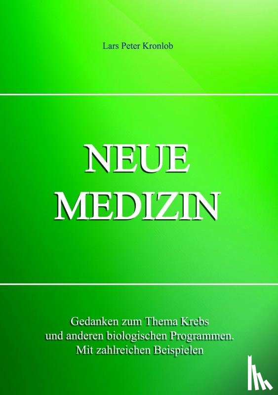 Kronlob, Lars Peter - Neue Medizin