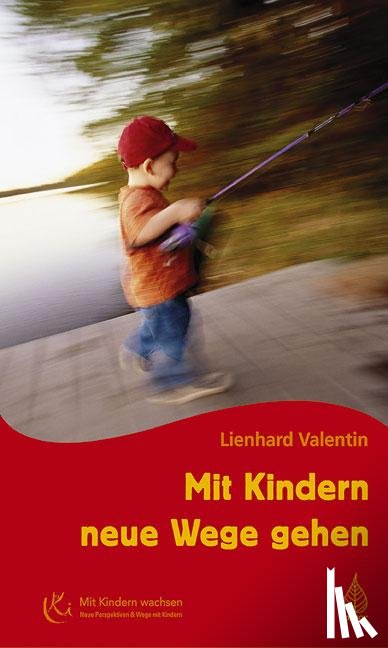 Valentin, Lienhard - Mit Kindern neue Wege gehen