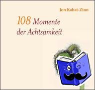 Kabat-Zinn, Jon - 108 Momente der Achtsamkeit