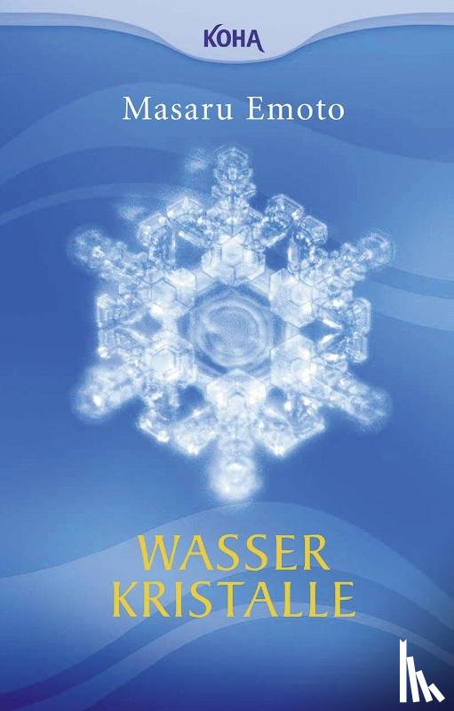 Emoto, Masaru - Wasserkristalle