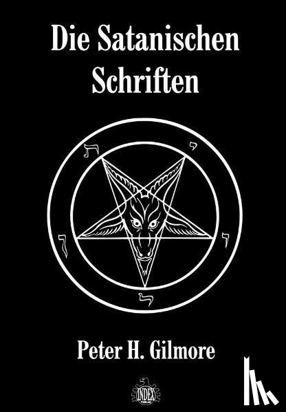 Gilmore, Peter H. - Die Satanischen Schriften