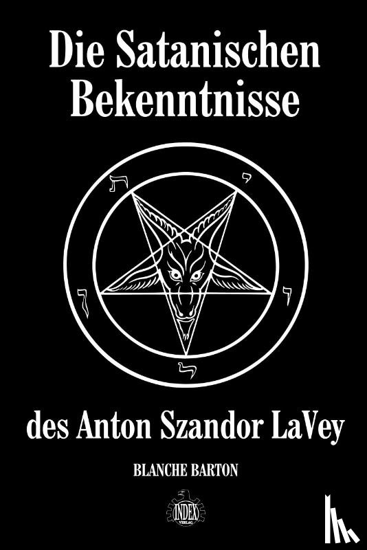 Barton, Blanche - Die Satanischen Bekenntnisse des Anton Szandor LaVey