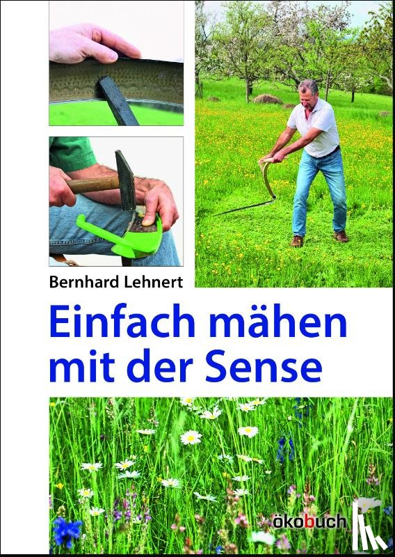 Lehnert, Bernhard - Einfach mähen mit der Sense