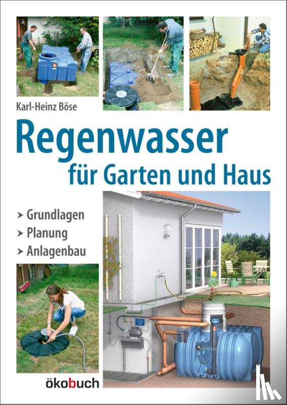 Böse, Karl-Heinz - Regenwasser für Garten und Haus
