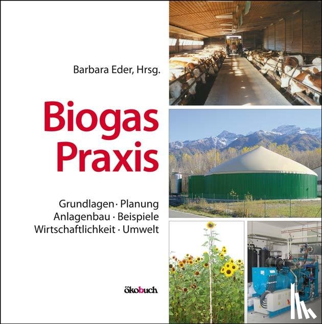 Eder, Barbara, Krieg, Andreas - Biogas-Praxis