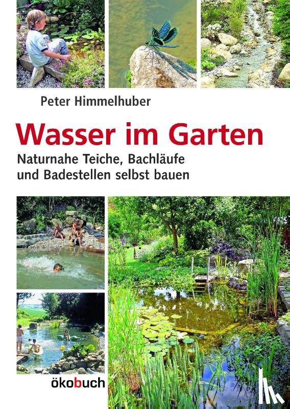 Himmelhuber, Peter - Wasser im Garten