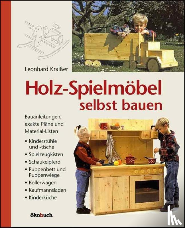Kraißer, Leonhard - Holz-Spielmöbel selbst bauen