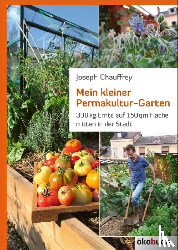 Chauffrey, Josef - Mein kleiner Permakultur-Garten