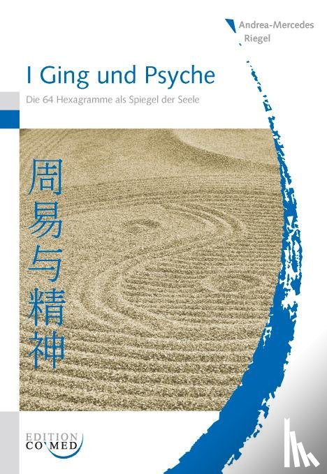 Riegel, Andrea-Mercedes - I Ging und Psyche