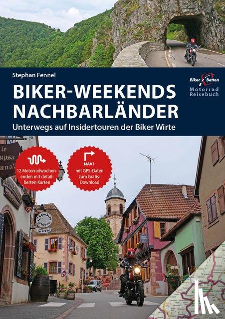 Fennel, Stephan, Simicic, Snezana - Motorrad Reiseführer Biker Weekends Nachbarländer
