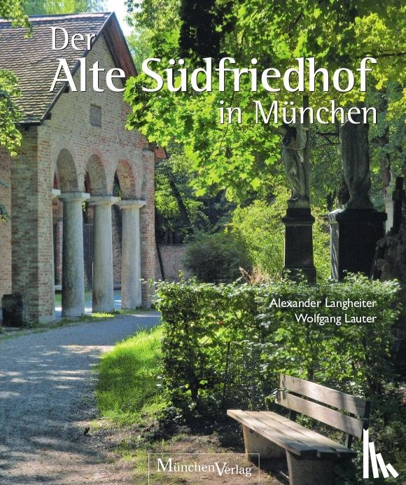 Langheiter, Alexander - Der Alte Südfriedhof in München