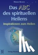Knauss, Harald - Das ABC des spirituellen Heilens