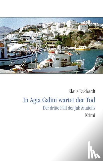 Eckhardt, Klaus - In Agia Galini wartet der Tod