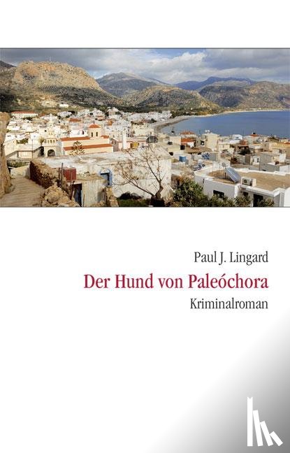 Lingard, Paul J. - Der Hund von Paleochora