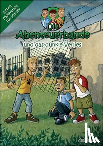 Schulz, André - Die Abenteuerbande 02 und das dunkle Verlies