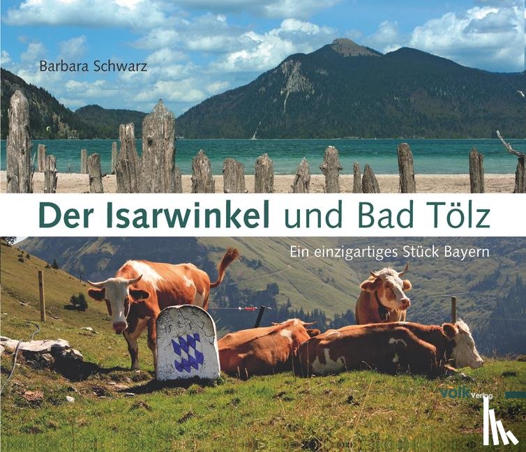 Schwarz, Barbara - Der Isarwinkel und Bad Tölz