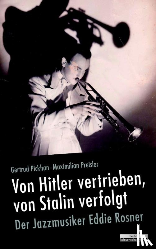 Pickhan, Gertrud, Preisler, Maximilian - Von Stalin vertrieben, von Hitler verfolgt