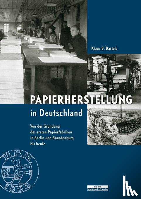 Bartels, Klaus B. - Papierherstellung in Deutschland