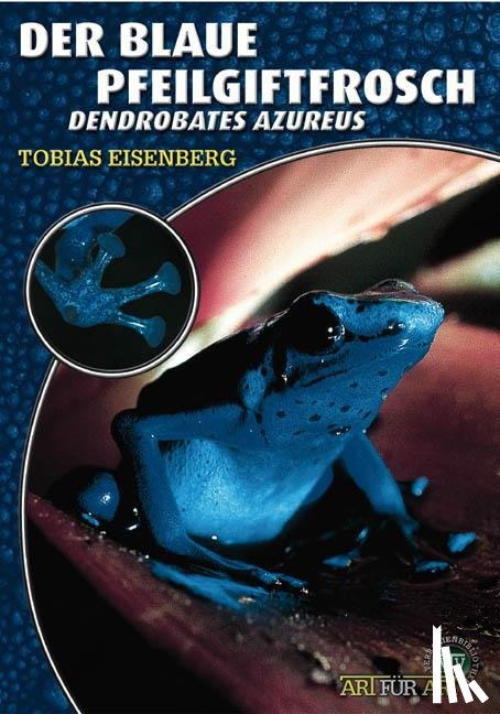 Eisenberg, Tobias - Der Blaue Pfeilgiftfrosch