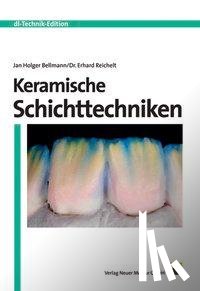 Bellmann, Jan-Holger, Reichelt, Erhard - Keramische Schichttechniken