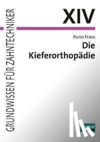 Frass, Kuno - Die Kieferorthopädie