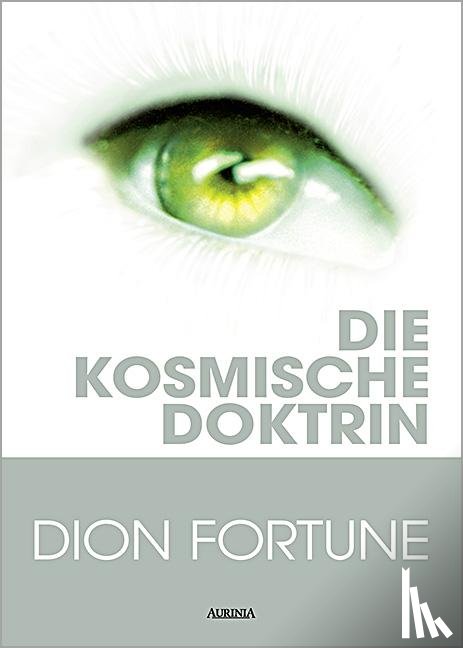 Fortune, Dion - Die kosmische Doktrin