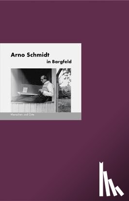 Fischer, Bernd Erhard - Arno Schmidt in Bargfeld