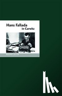 Fischer, Bernd Erhard - Hans Fallada in Carwitz