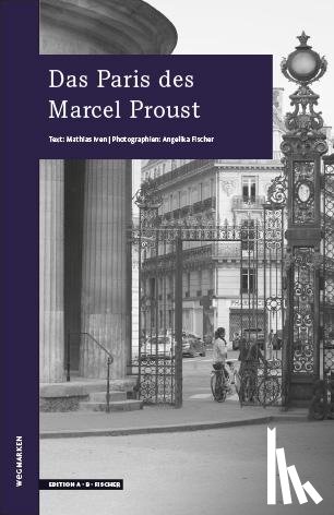 Iven, Mathias - Das Paris des Marcel Proust