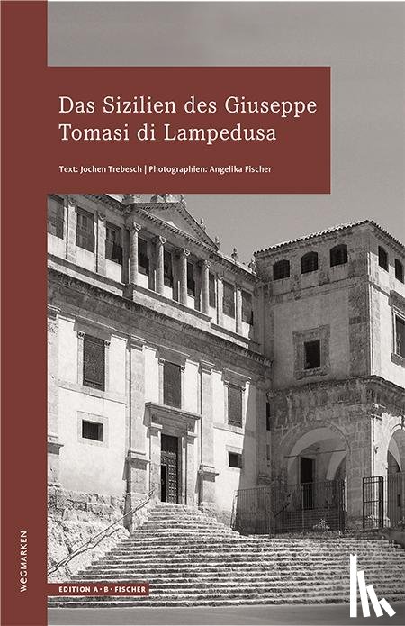 Trebesch, Volker - Das Sizilien des Giuseppe Tomasi di Lampedusa