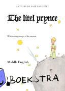 Saint-Exupéry, Antoine de - Der kleine Prinz. Le Petit Prince-Middle English - The litel prynce