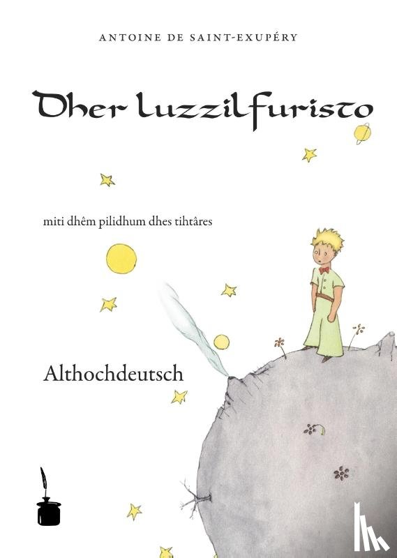 Saint-Exupéry, Antoine de - Der kleine Prinz. Althochdeutsch