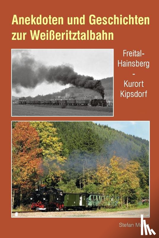 Müller, Stefan - Anekdoten und Geschichten zur Weißeritztalbahn