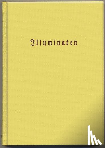 Weishaupt, Adam, Faber, J. Heinrich, Moulin Eckart, Richard du, Buff, Adolf - Illuminaten II