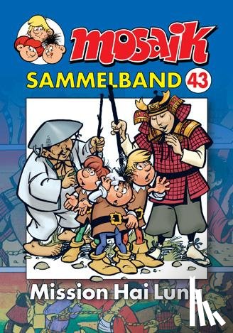  - MOSAIK Sammelband 43 Mission Hai Lung