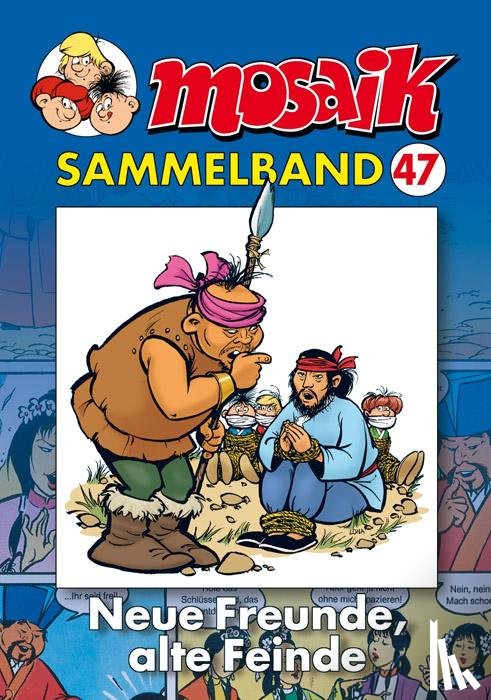  - MOSAIK Sammelband 47. Neue Freunde, alte Feinde