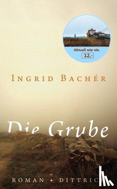 Bachér, Ingrid - Die Grube
