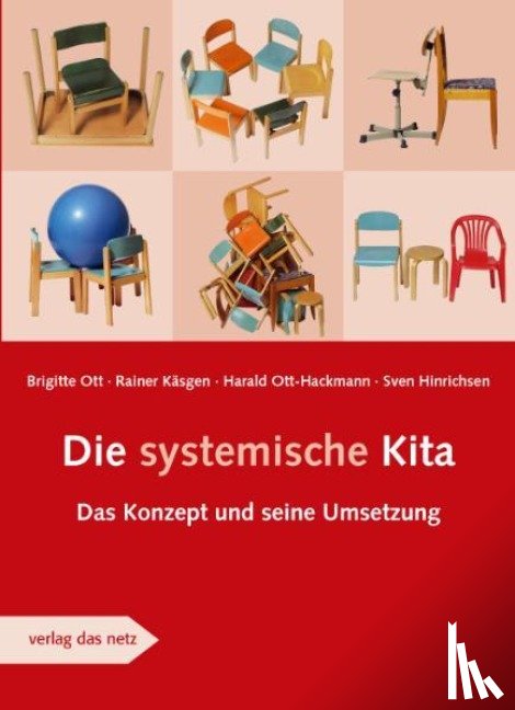 Ott, Brigitte, Käsgen, Rainer, Ott-Hackmann, Harald, Hinrichsen, Sven - Die systemische Kita