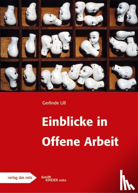 Lill, Gerlinde - Einblicke in Offene Arbeit