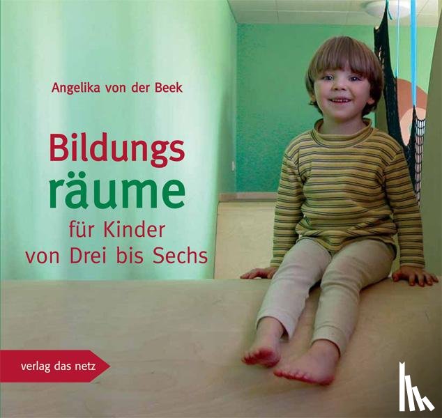 Beek, Angelika von der - Bildungsräume für Kinder von Drei bis Sechs