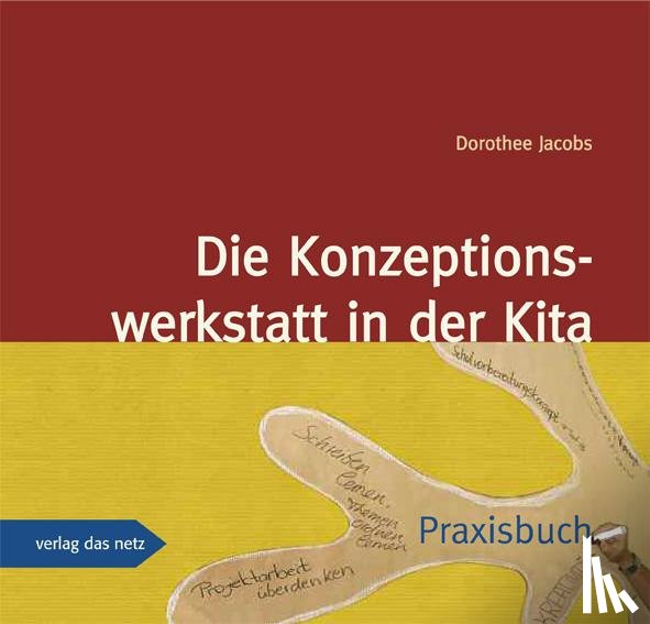 Jacobs, Dorothee - Die Konzeptionswerkstatt in der Kita