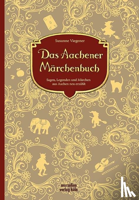 Viegener, Susanne - Das Aachener Märchenbuch