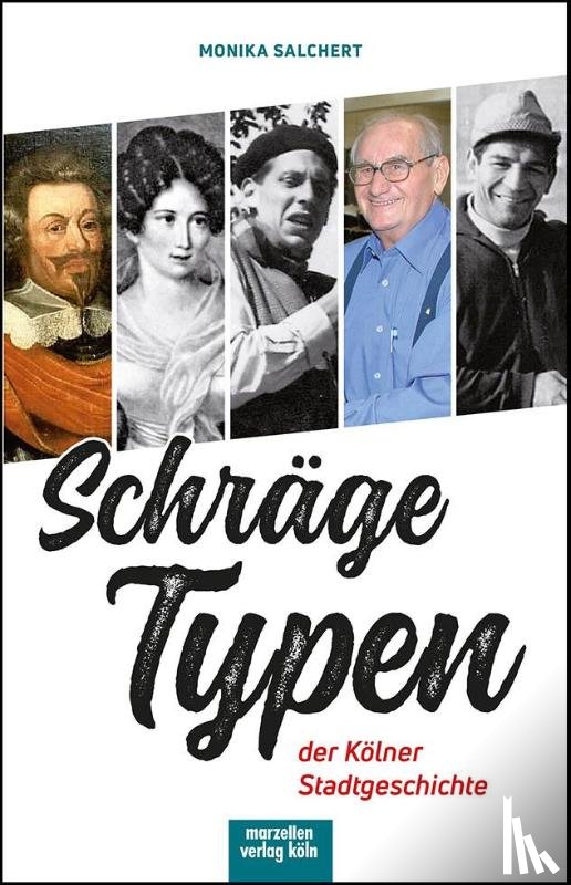 Salchert, Monika - Schräge Typen der Kölner Stadtgeschichte