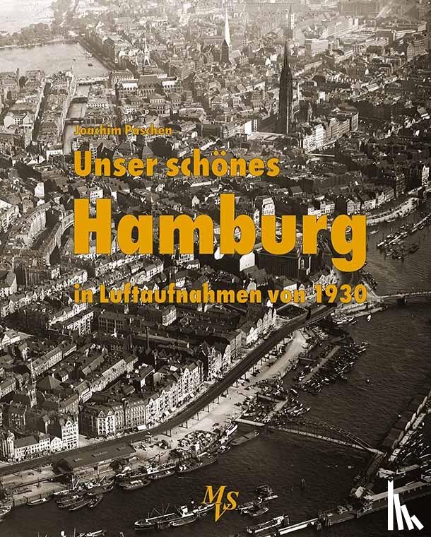 Paschen, Joachim - Unser schönes Hamburg in Luftaufnahmen von 1930