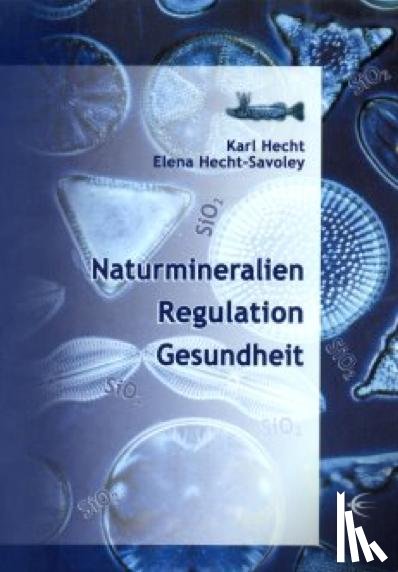 Hecht, Karl, Hecht-Savoley, Elena - Naturmineralien, Regulation, Gesundheit
