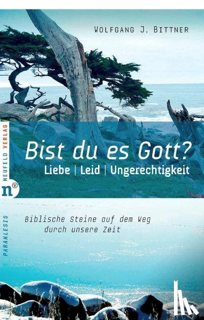 Bittner, Wolfgang J. - Bist du es, Gott?