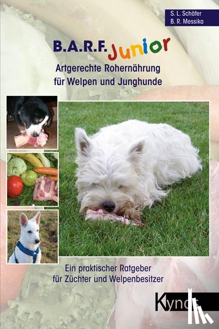 Messika, Barbara R., Schäfer, Sabine L. - B.A.R.F. Junior - Artgerechte Rohernährung für Welpen und Junghunde
