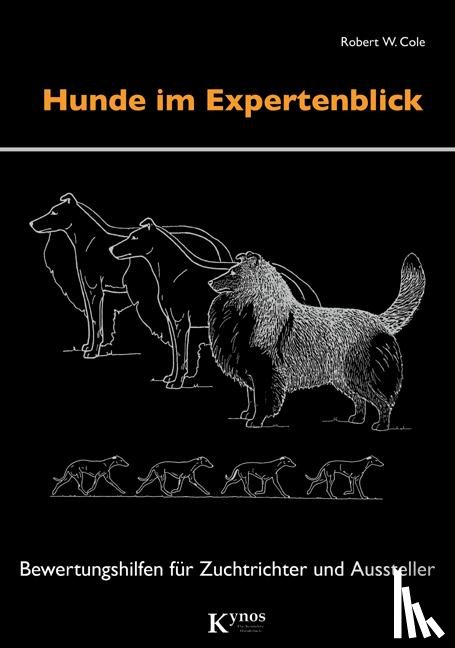 Cole, Robert W. - Hunde im Expertenblick